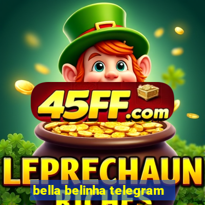 bella belinha telegram